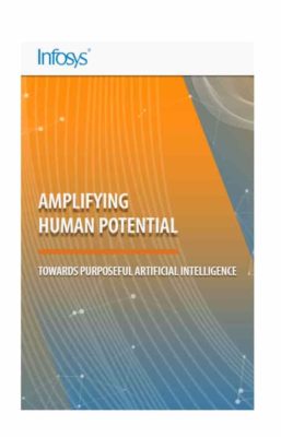 Amplifying Human Potential: Towards Purposeful Artificial Intelligence. https://www.infosys.com/aimaturity